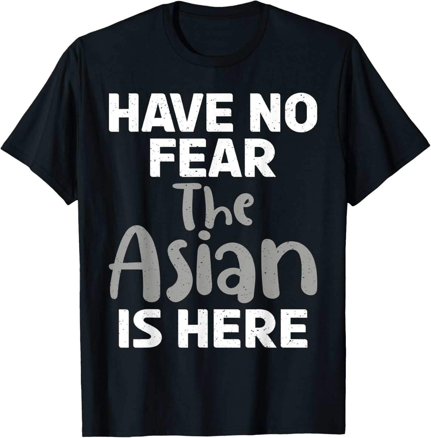 Have no Fear the Asian is here funny Asian T-Shirt - T-Shirt | Black
