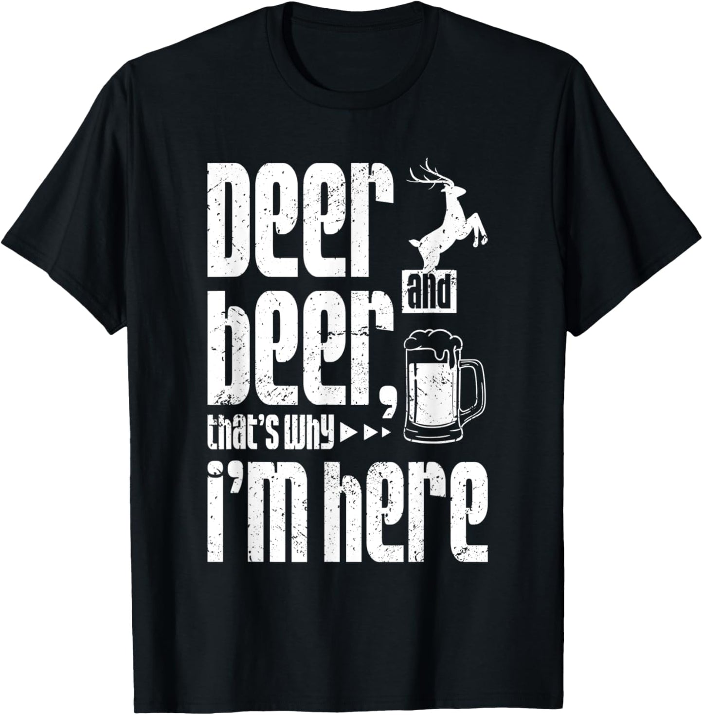 Deer and beer that's why i'm here T-Shirt - T-Shirt | Black