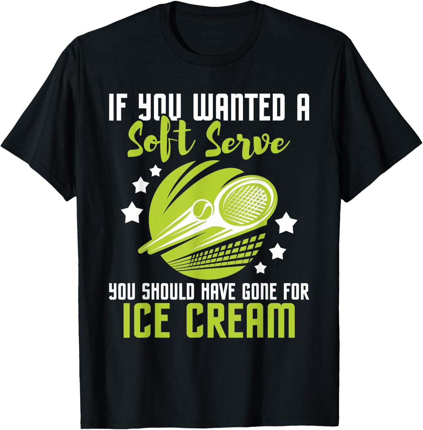 You Should Have Gone for Ice Cream - Tennis Player T-Shirt - T-Shirt | Black