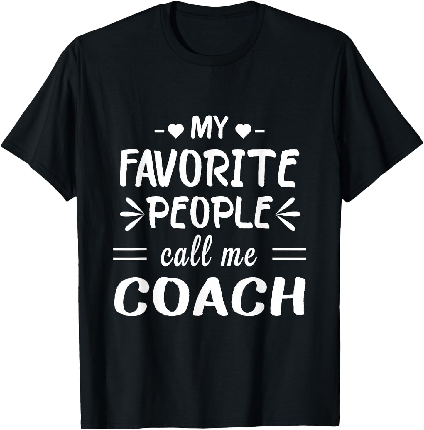 My Favorite People Call Me Coach T-Shirt - T-Shirt | Black