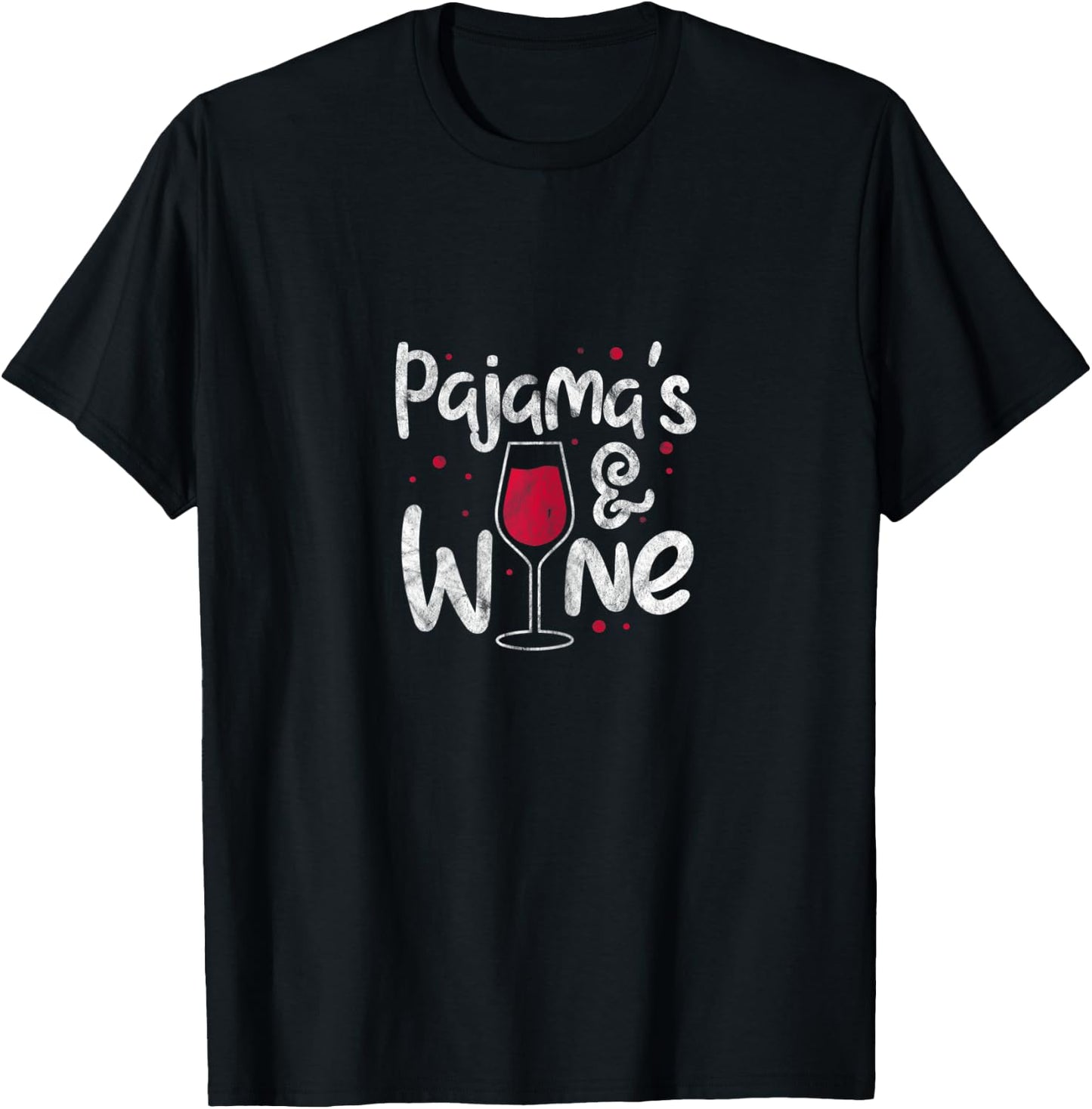 Wine Pajamas Red Wine Glass Pajama Drinking Party Distressed T-Shirt - T-Shirt | Black