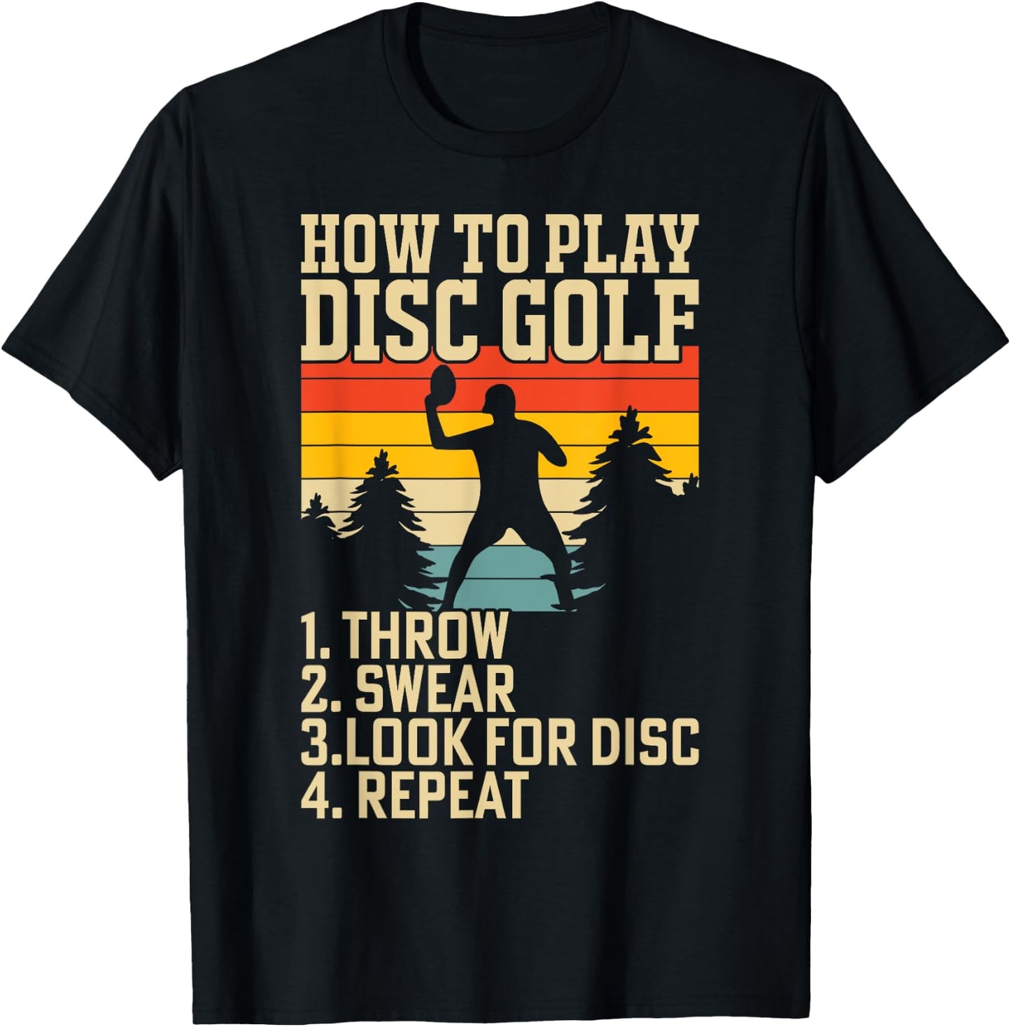 How To Play Disc Golf Throw Swear Look For Disc Repeat T-Shirt - T-Shirt | Black