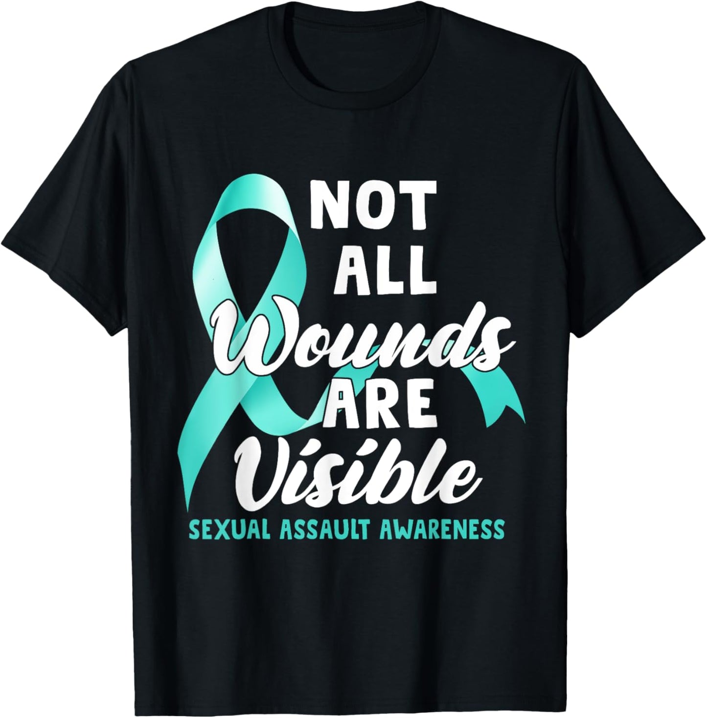 Not All Wounds Are Visible Sexual Assault Awareness T-Shirt - T-Shirt | Black