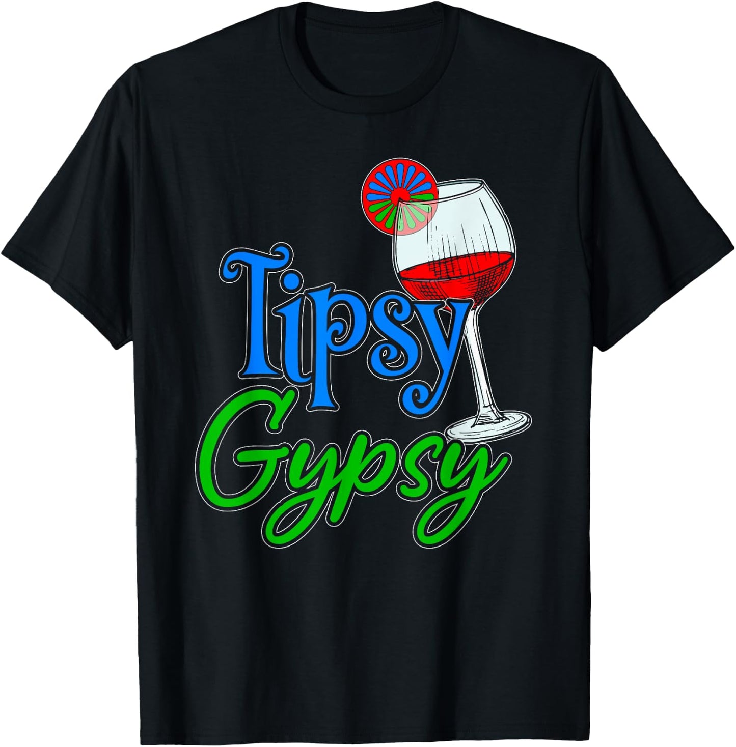 Tipsy Gypsy - Roma Travellers Wine Lovers Drinkers GRT T-Shirt - T-Shirt | Black