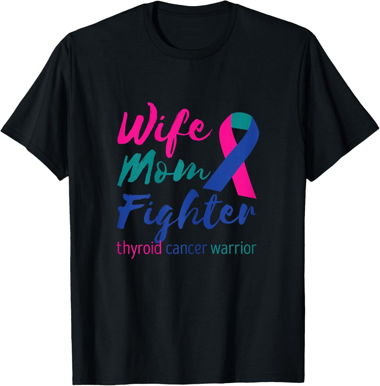 Thyroidectomy Wife Mom Fighter Thyroid Cancer Warrior T-Shirt - T-Shirt | Black