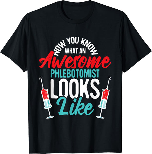 Awesome Phlebotomist Looks Like - Medical Phlebotomy Nurse T-Shirt - T-Shirt | Black