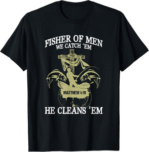Fisher Of Men We Catch 'Em He Cleans 'Em Matthew 4 19 T-Shirt - T-Shirt | Black