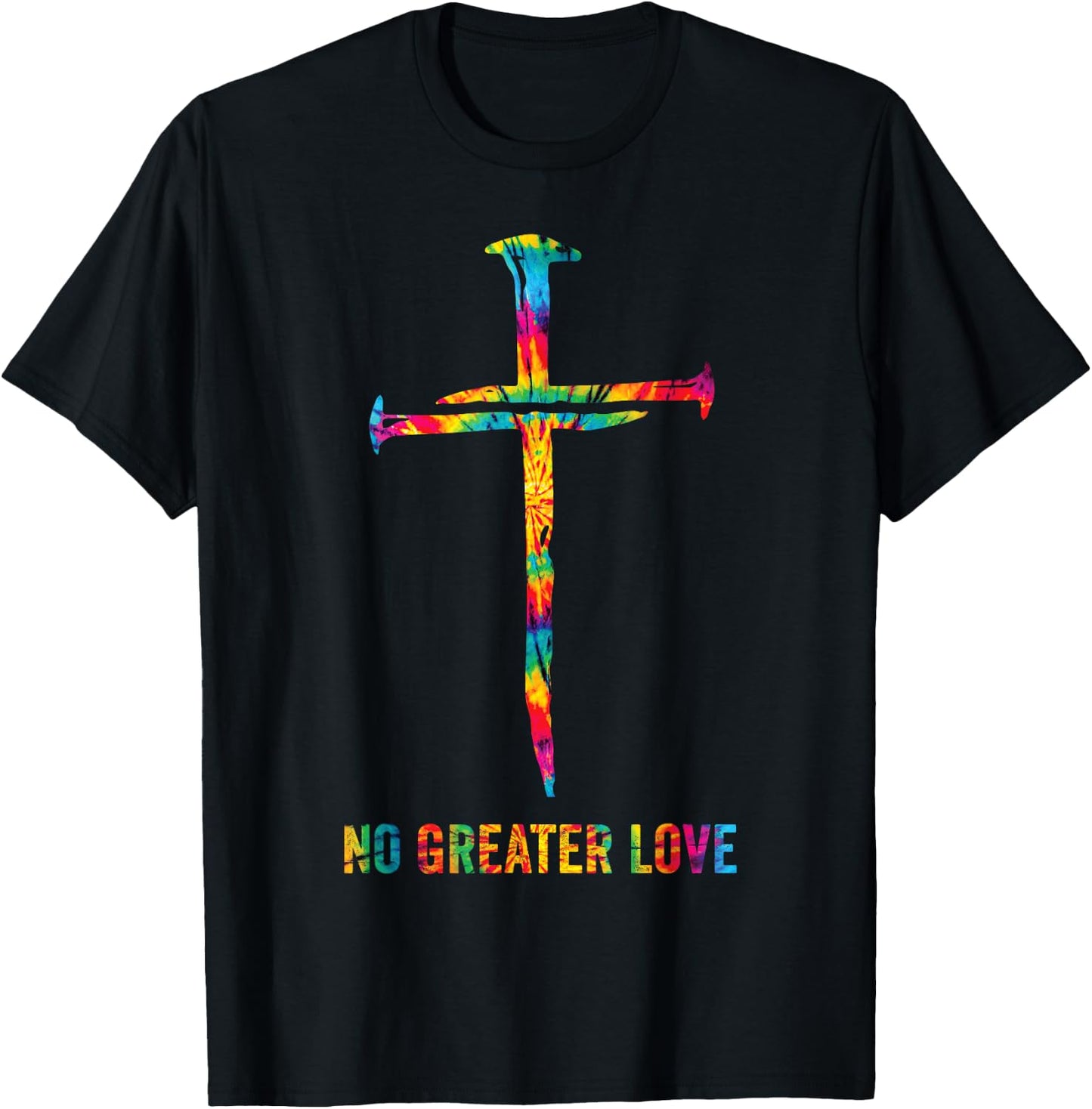 No Greater Love Tie Dye Christian Jesus Nail Cross Easter T-Shirt - T-Shirt | Black