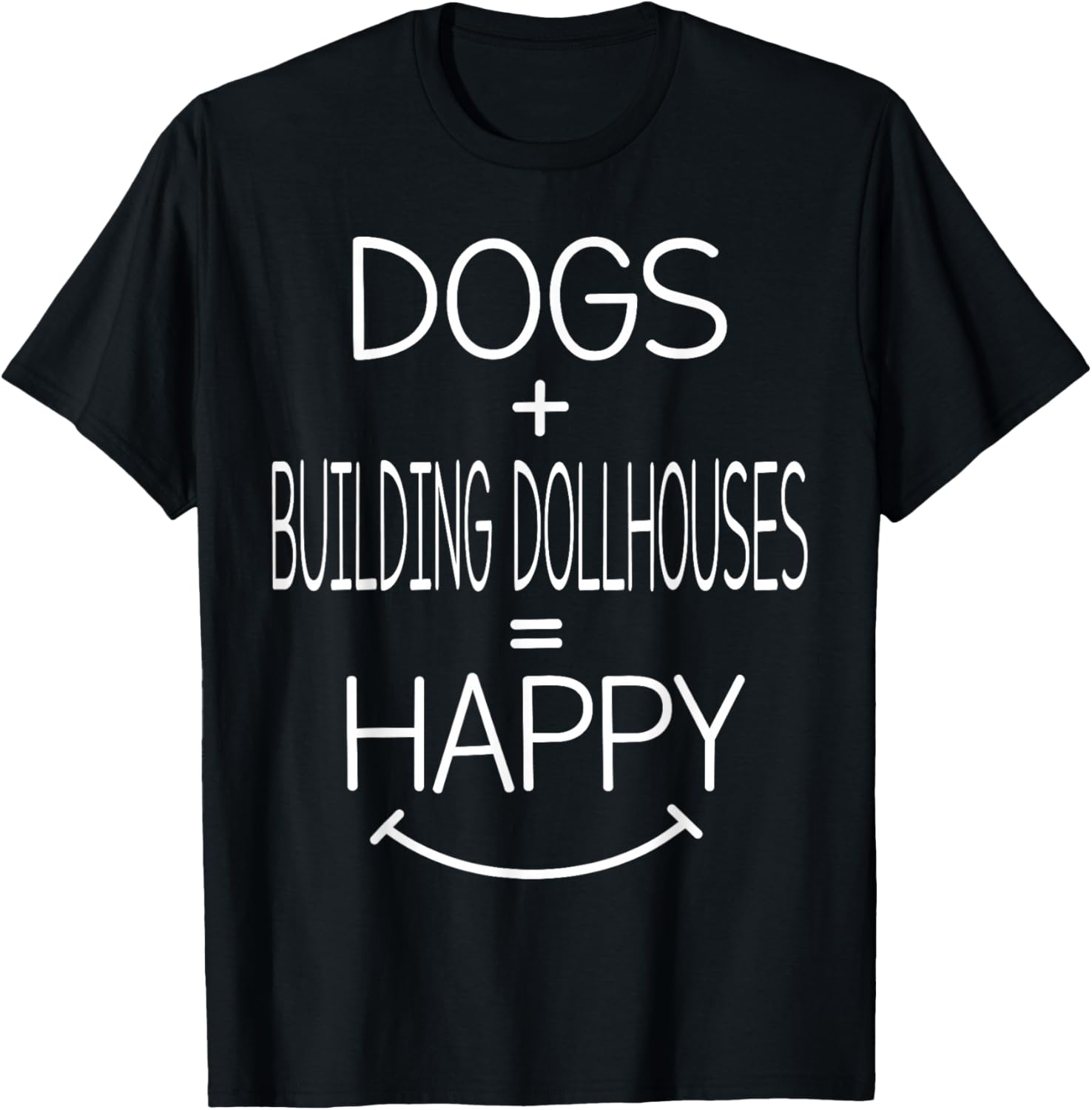 Dog Owner - Funny Building Dollhouses Lover T-Shirt - T-Shirt | Black