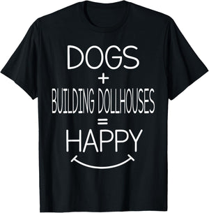 Dog Owner - Funny Building Dollhouses Lover T-Shirt - T-Shirt | Black
