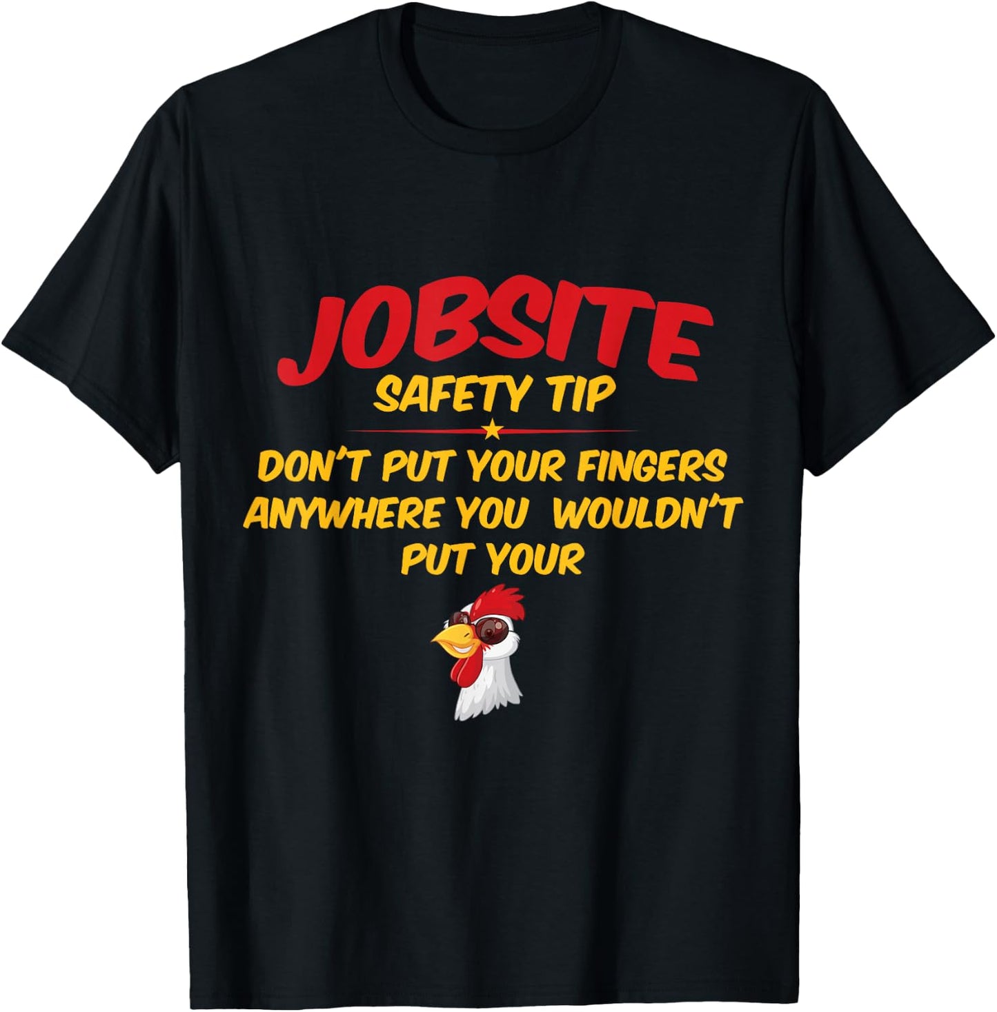 Jobsite Safety Tip Don't Put Your Fingers Funny Cock Design T-Shirt - T-Shirt | Black
