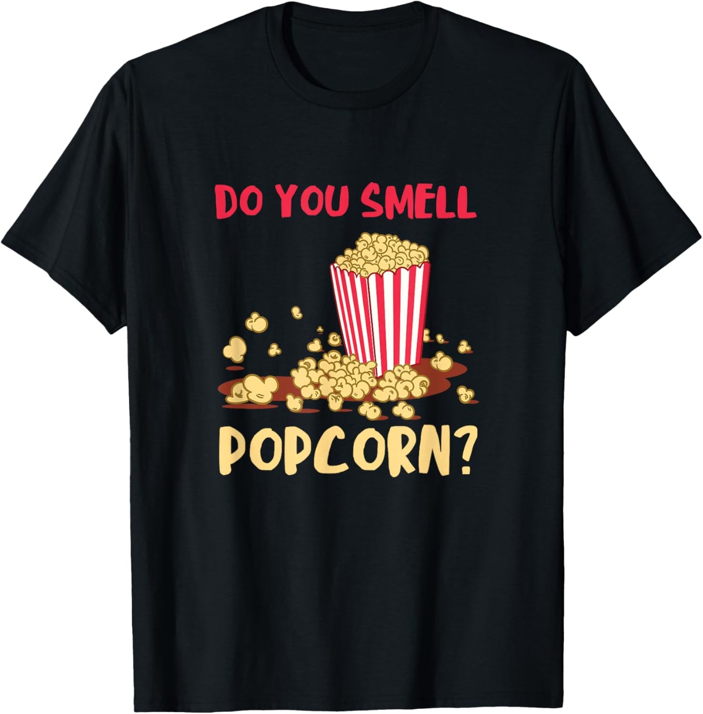 Popcorn Lover Do You Smell Movie Snack Popcorn Cinema T-Shirt - T-Shirt | Black