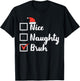 Christmas Nice Naughty Bruh Funny Xmas List Women Men Kids T-Shirt - T-Shirt | Black