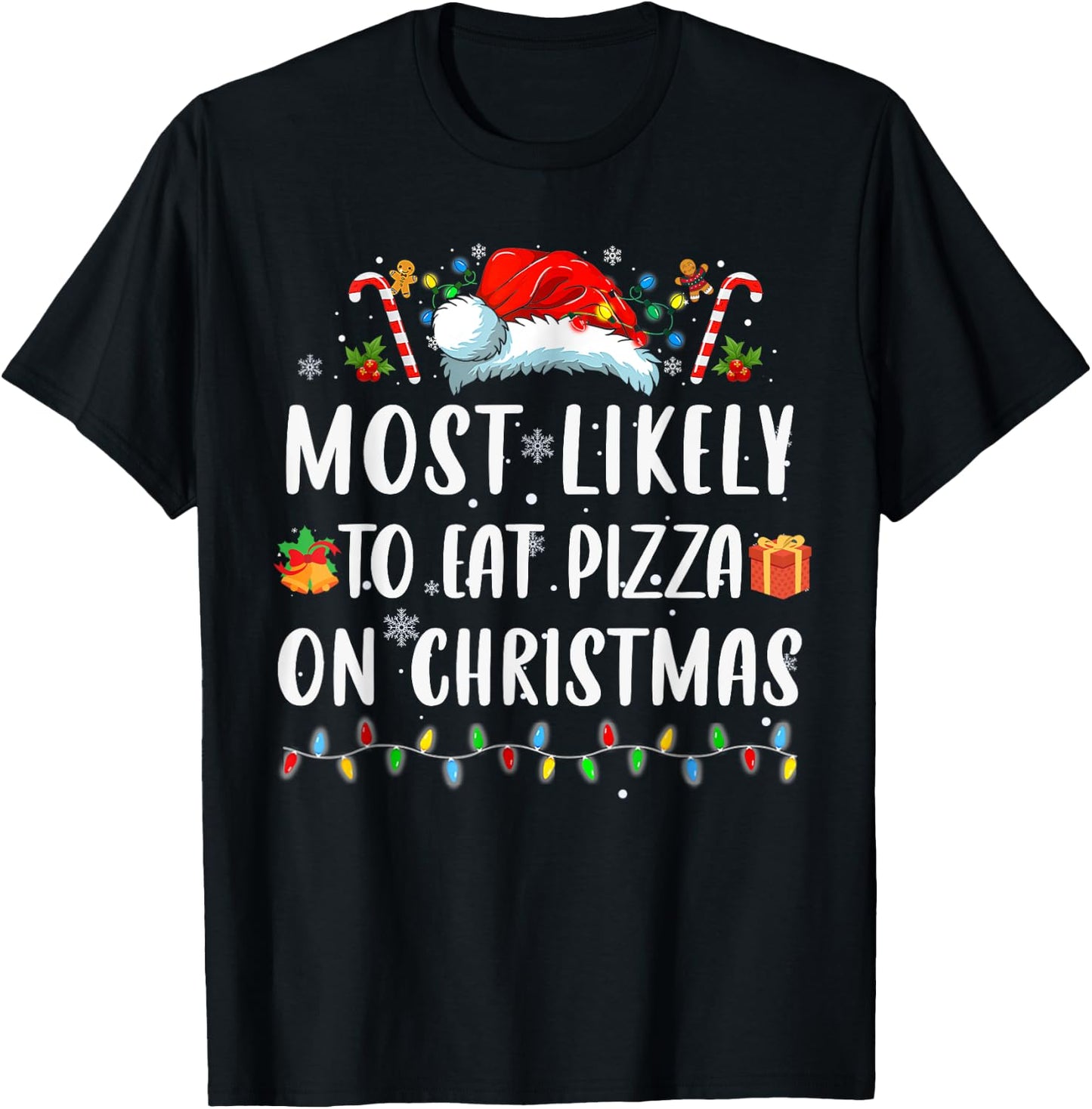 Most Like To Eat Pizza Christmas Xmas Family Matching T-Shirt - T-Shirt | Black