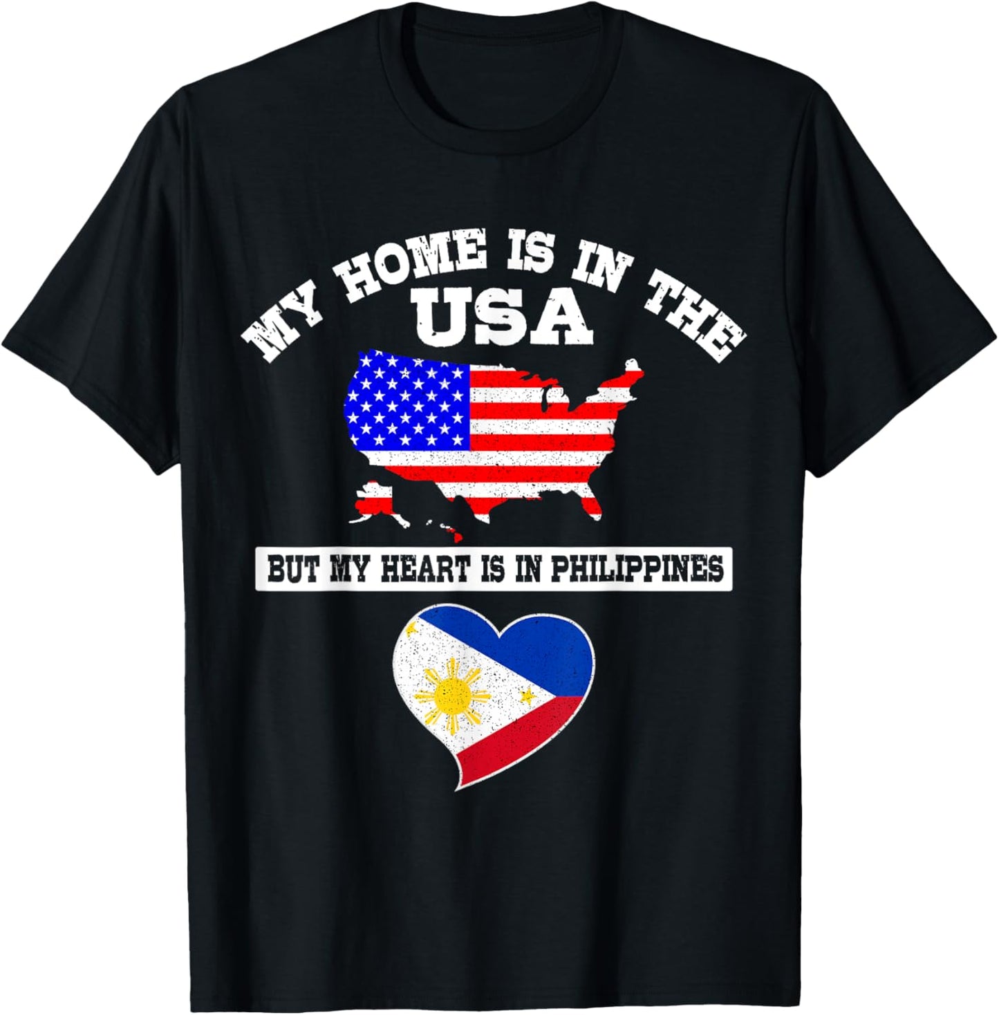 My Home Is In USA My Heart Is In Philippines American Pinoy T-Shirt - T-Shirt | Black