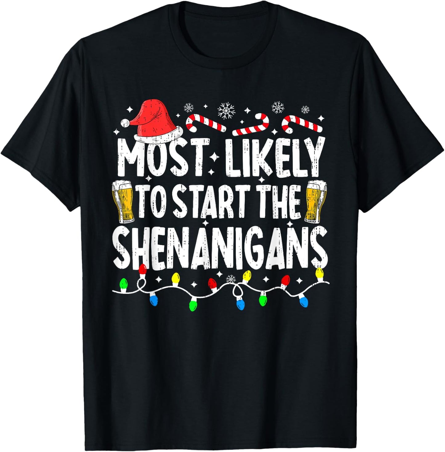 Most Likely To Start The Shenanigans Christmas Pajamas Funny T-Shirt - T-Shirt | Black