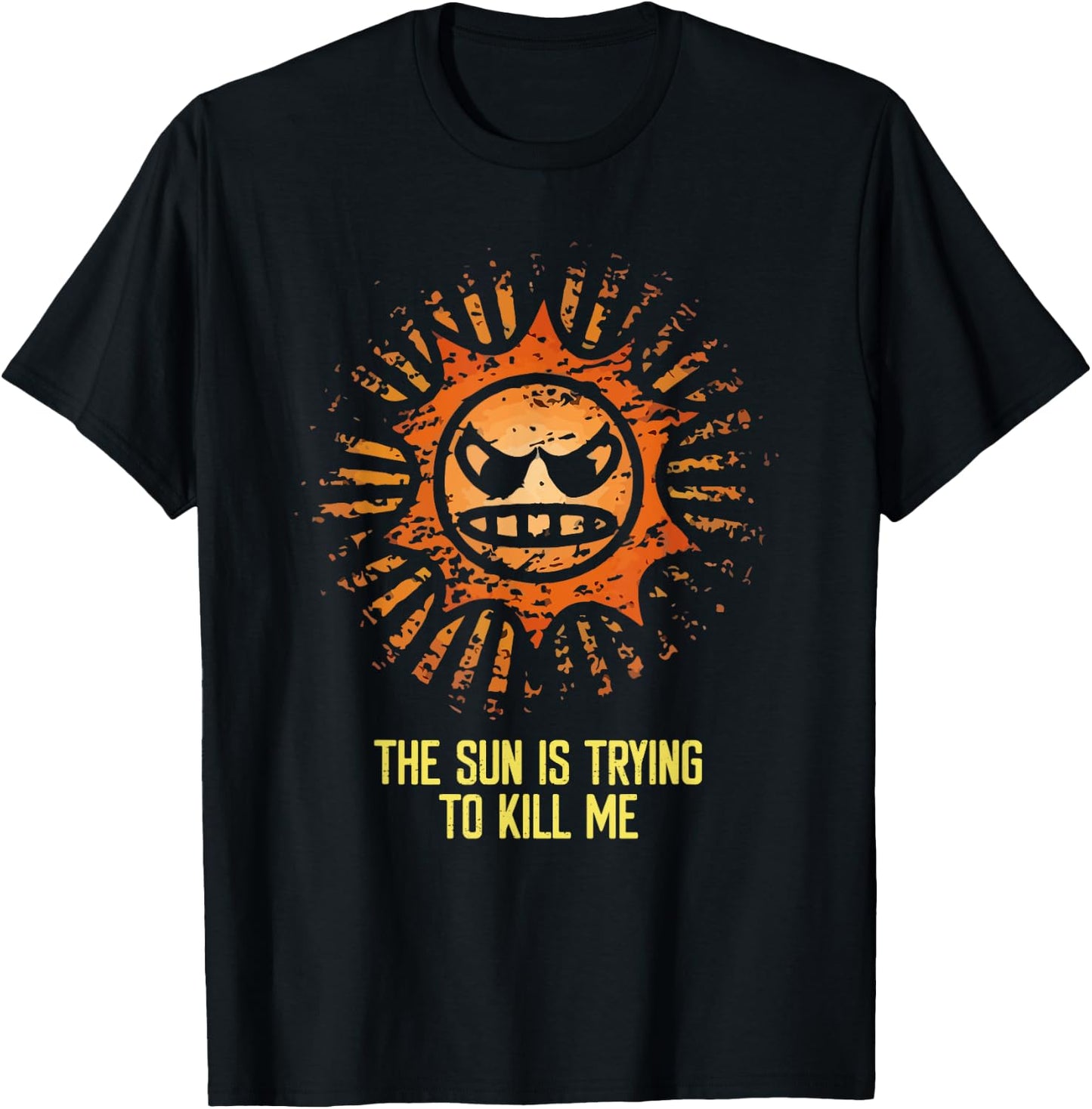 Sun Is Trying to Kill Me Sarcastic Funny Sunscreen Quote T-Shirt - T-Shirt | Black