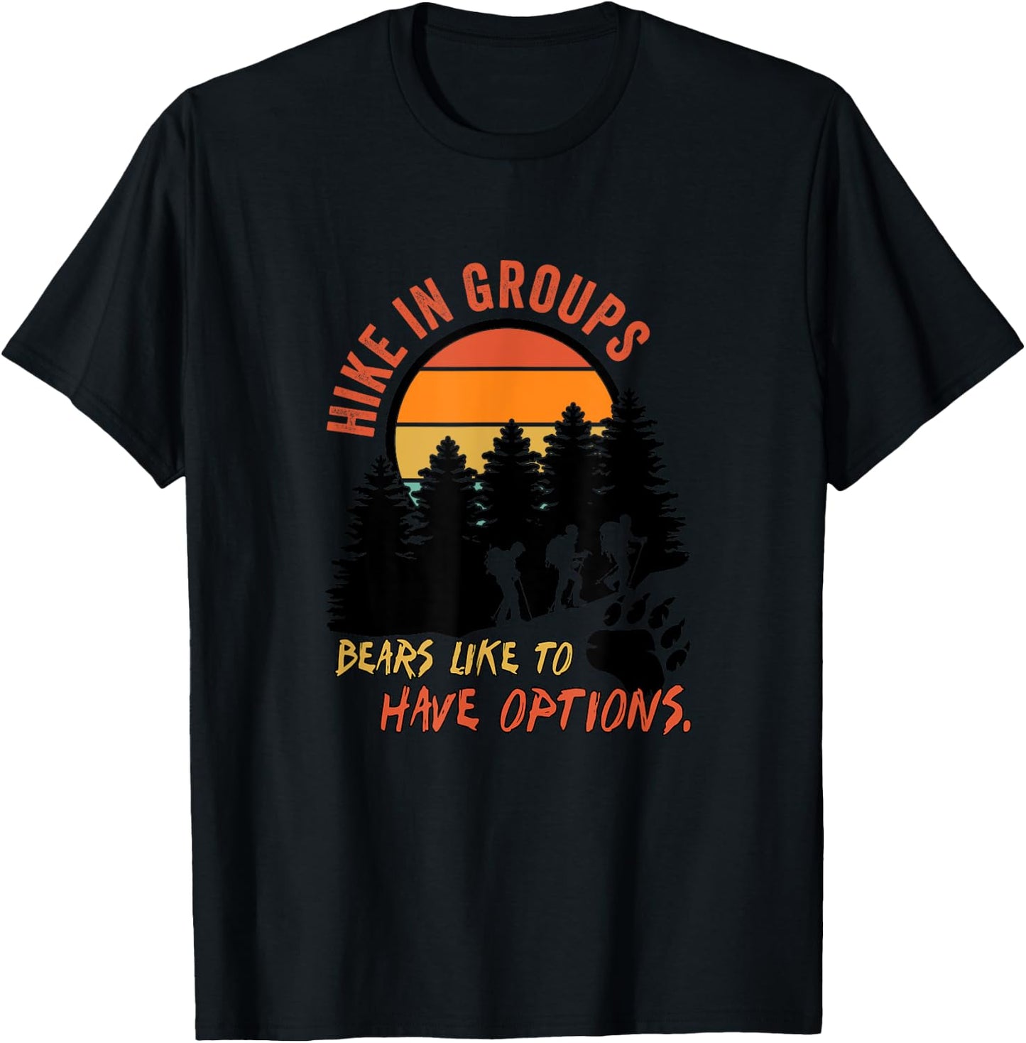Hike In Groups Bears Like To Have Options Apparel T-Shirt - T-Shirt | Black