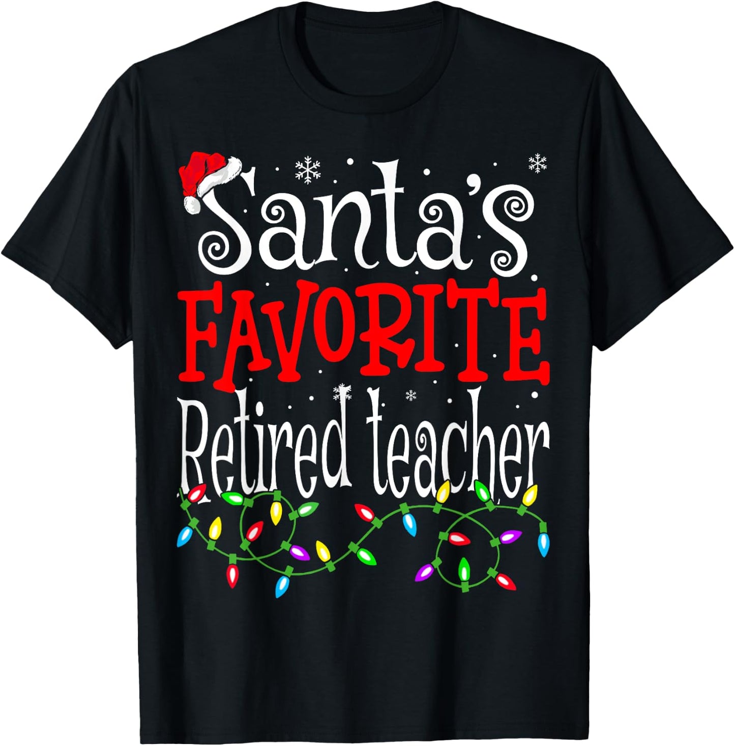 Santa Favorite Retired Teacher Funny Christmas Teacher Men Women T-Shirt - T-Shirt | Black