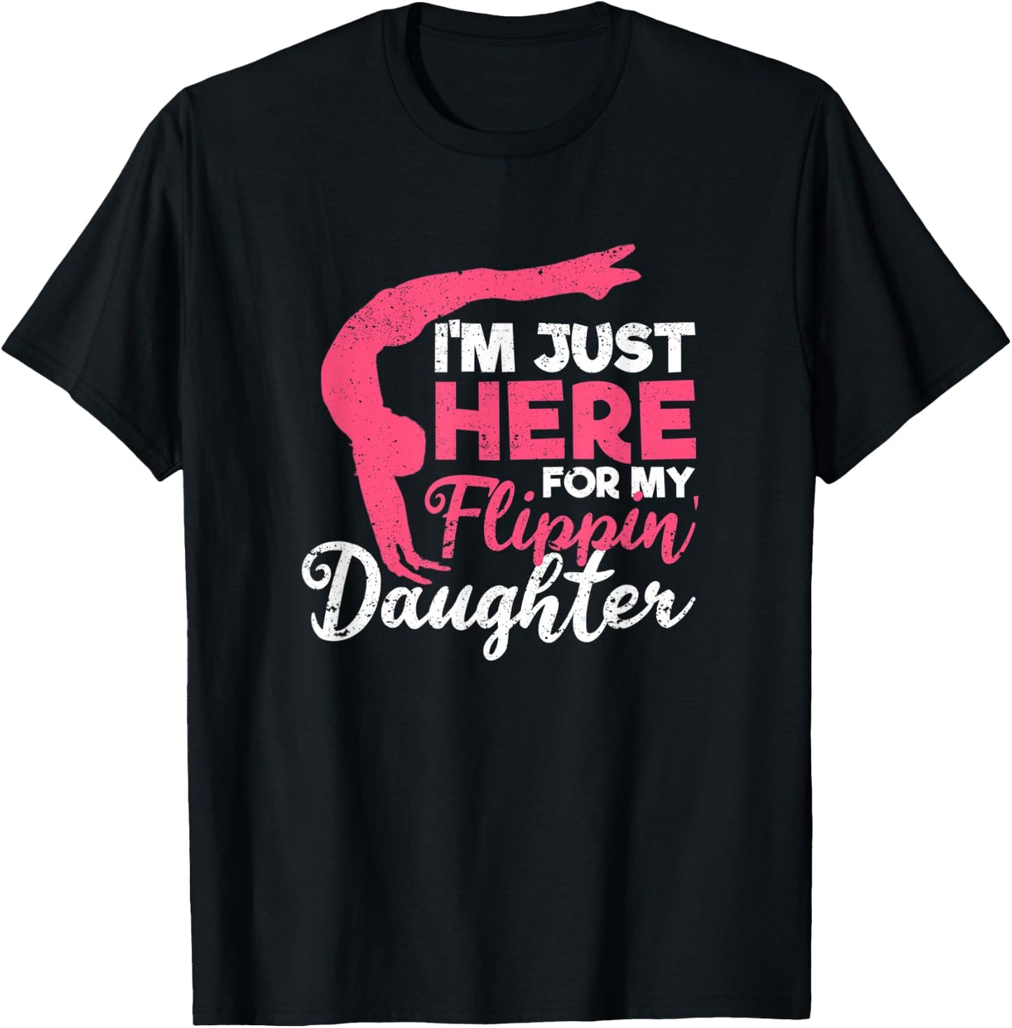 I'm Just Here For My Flippin' Daughter Gymnastics Mom Dad T-Shirt - T-Shirt | Black