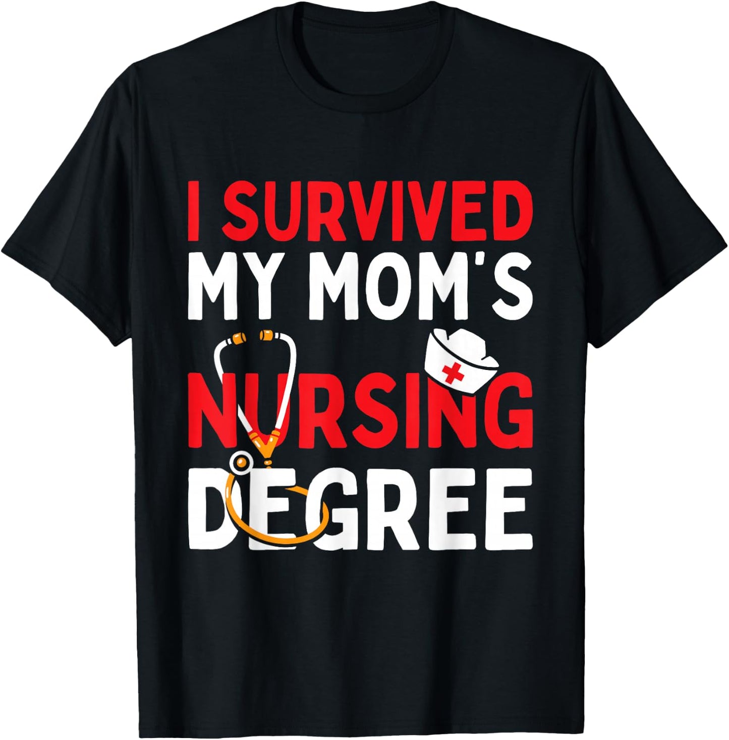 I Survived My Mom's Nursing Degree Funny Graduation 2025 T-Shirt - T-Shirt | Black
