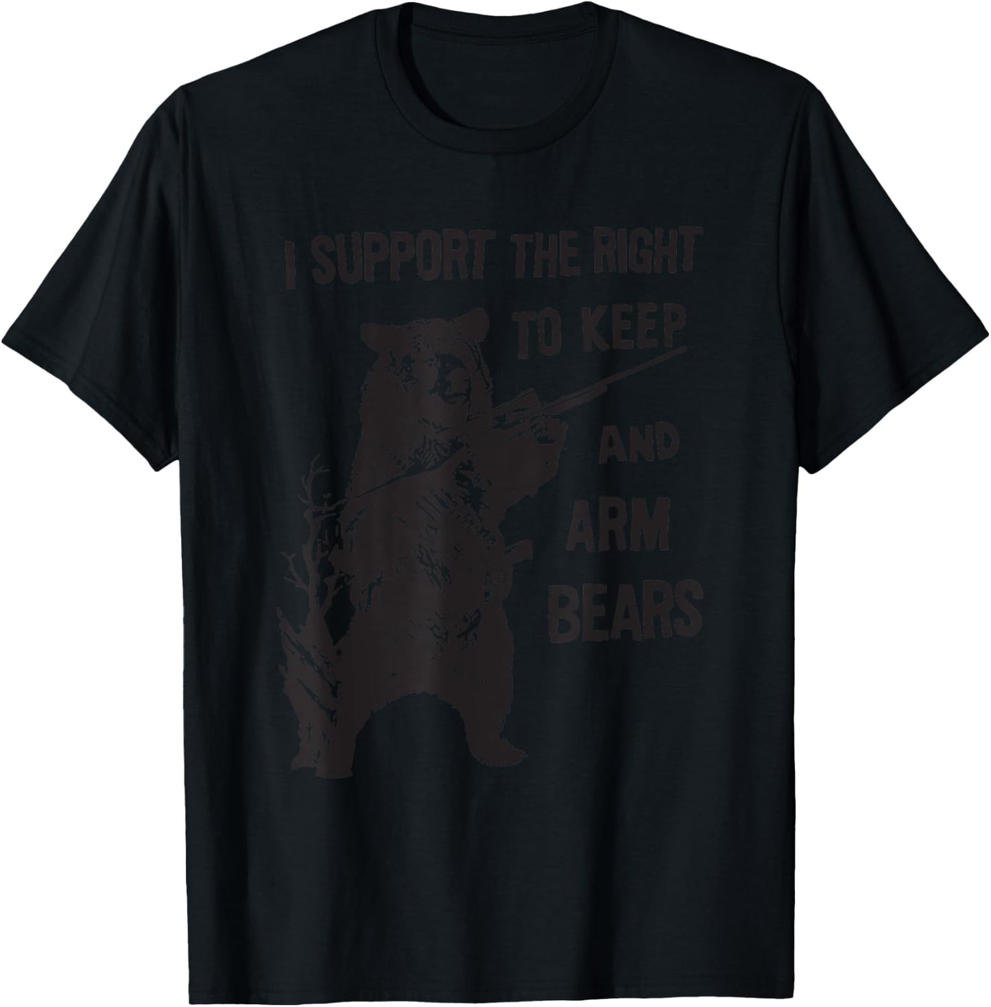 I SUPPORT THE RIGHT TO KEEP AND ARM BEAR Funny design T-Shirt - T-Shirt | Black