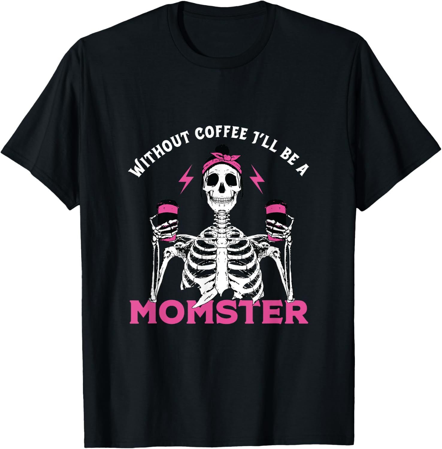 Funny Coffee Lover Mom Skeleton Pink Skull Momster Halloween T-Shirt - T-Shirt | Black