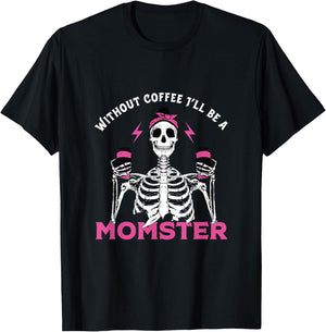 Funny Coffee Lover Mom Skeleton Pink Skull Momster Halloween T-Shirt - T-Shirt | Black