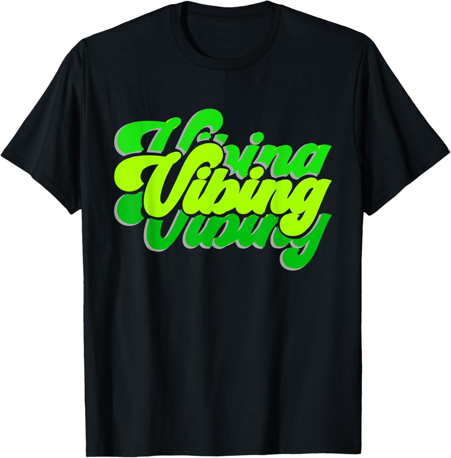 Green Vibing Green Color Graphic Green Vibes Only Men, Women T-Shirt - T-Shirt | Black