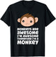 Monkeys Are Awesome I'm Awesome Therefore I'm A Monkey T-Shirt - T-Shirt | Black