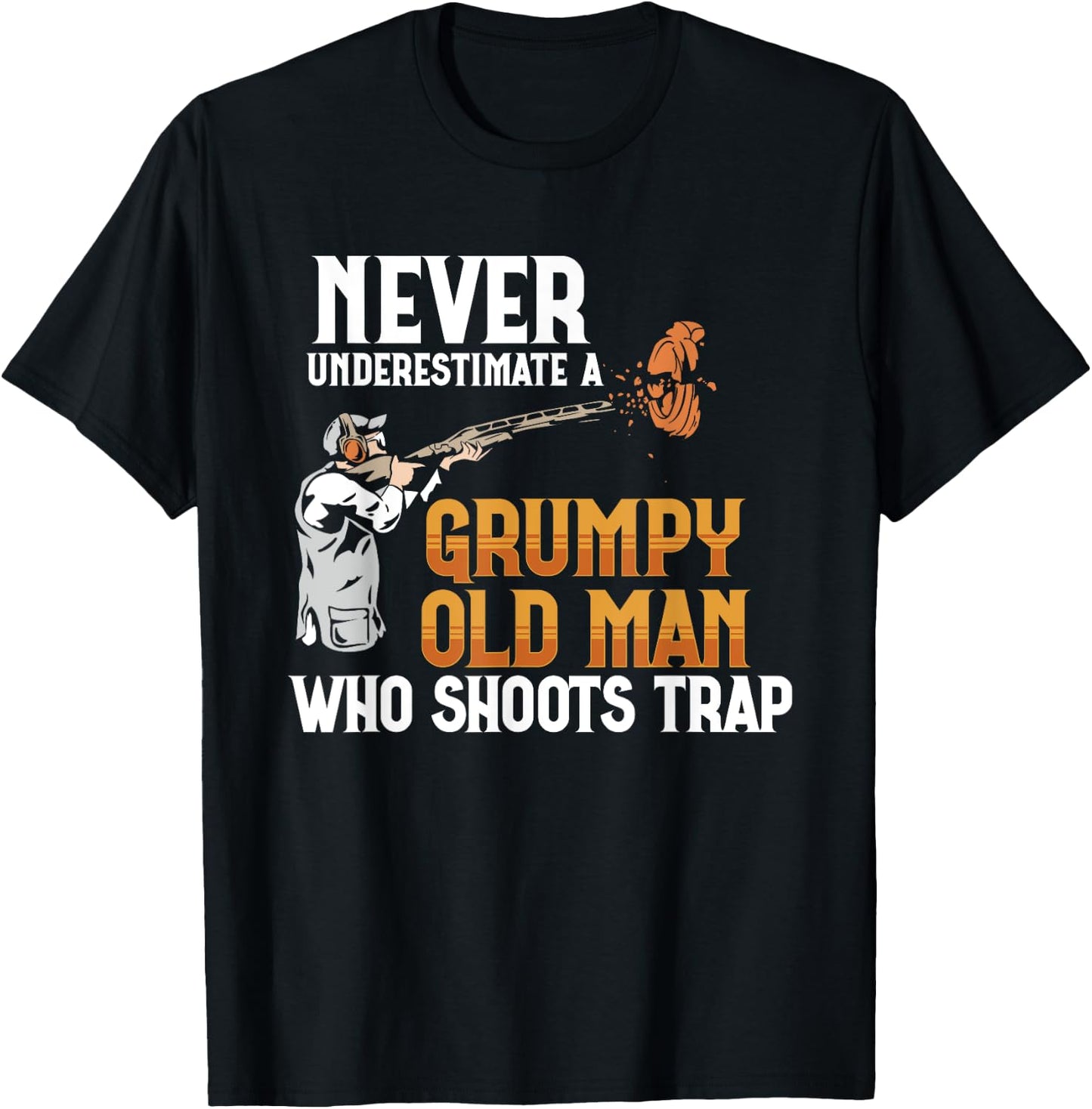 Clay Pigeon Shoot Never Underestimate Grumpy Old Man Trap T-Shirt - T-Shirt | Black