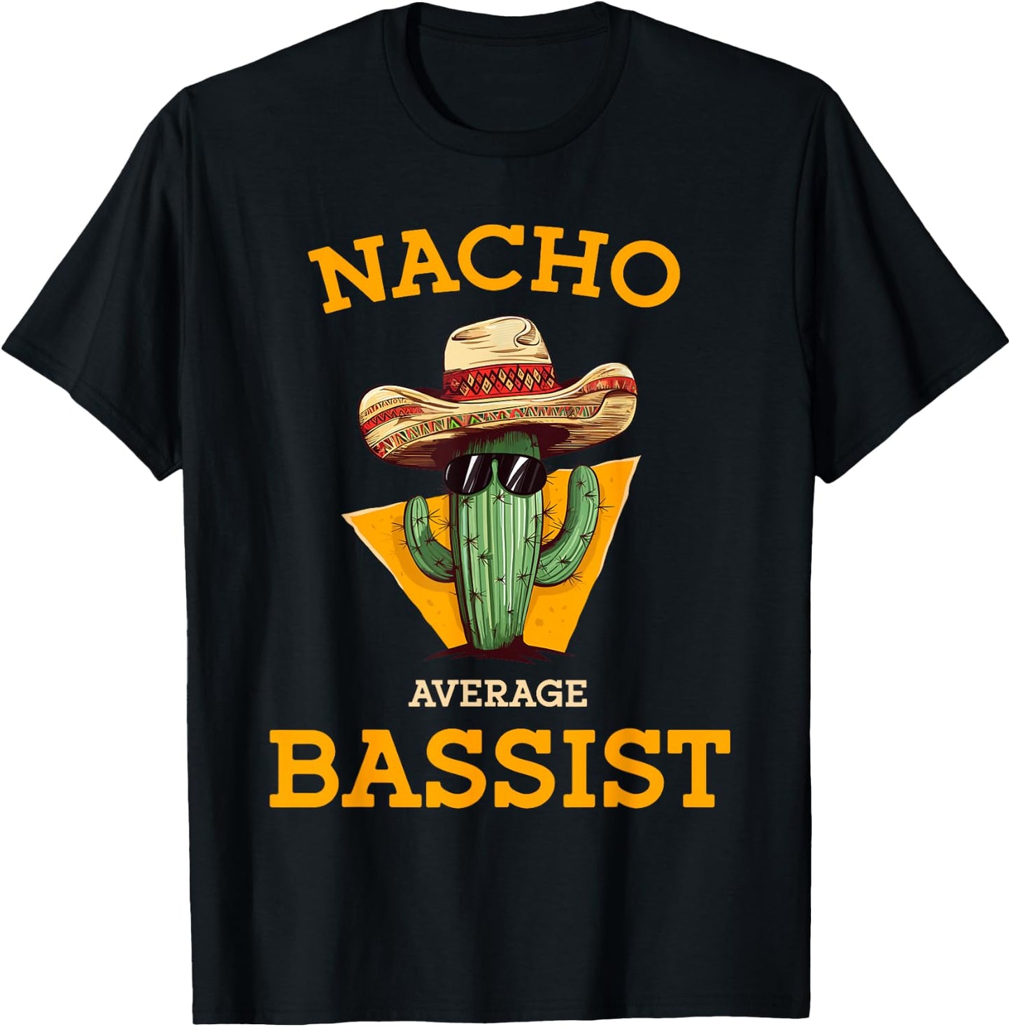 Nacho Average Bassist Funny Mexican Bass Guitar Player Joke T-Shirt - T-Shirt | Black