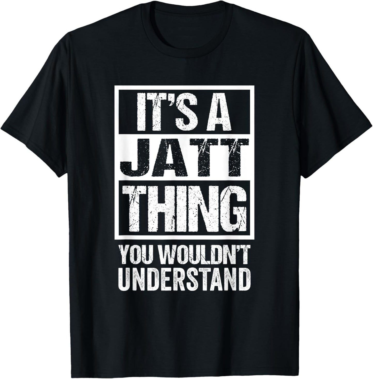 It's A Jatt Thing You Wouldn't Understand Surname Name T-Shirt - T-Shirt | Black