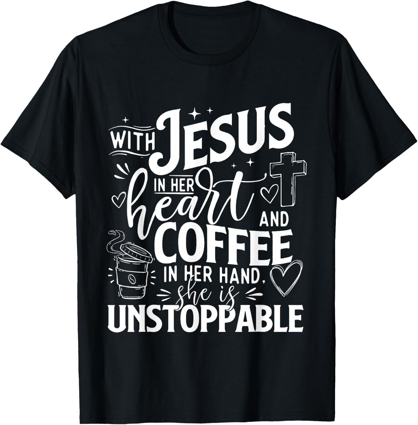 With Jesus In Her Heart And Coffee In Her Hand - Faith T-Shirt - T-Shirt | Black