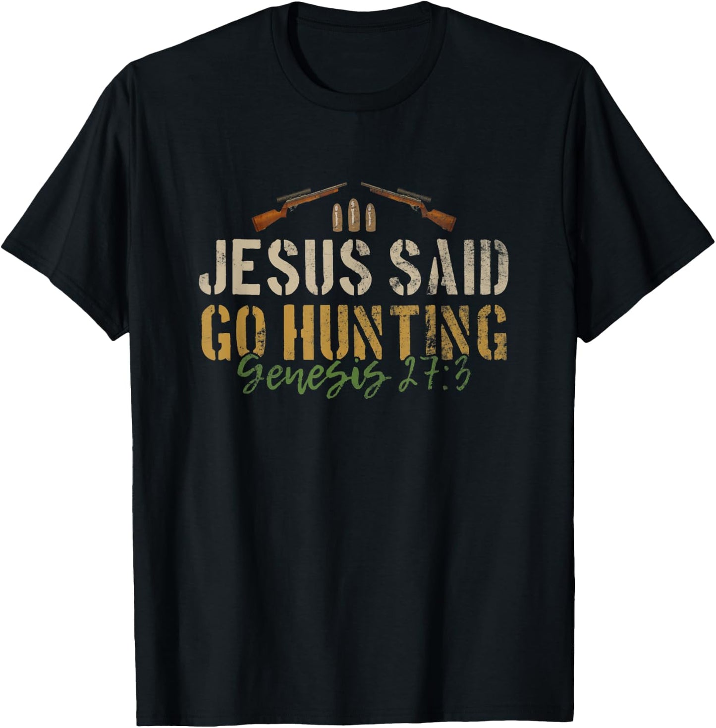 Jesus Said Go Hunting Bible Verse Christian Deer Hunter Pun T-Shirt - T-Shirt | Black
