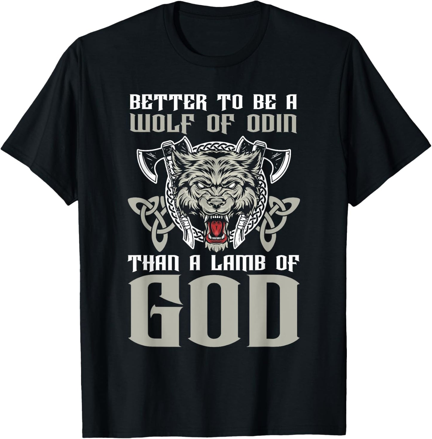 Better To Be A Wolf Of Odin Than A Lamb Of God Viking T-Shirt - T-Shirt | Black