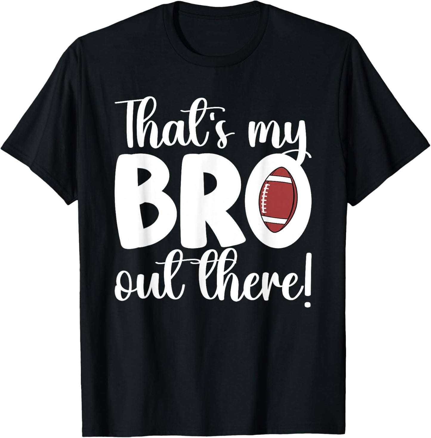 That's My Bro Football Sister Of A Football Player T-Shirt - T-Shirt | Black