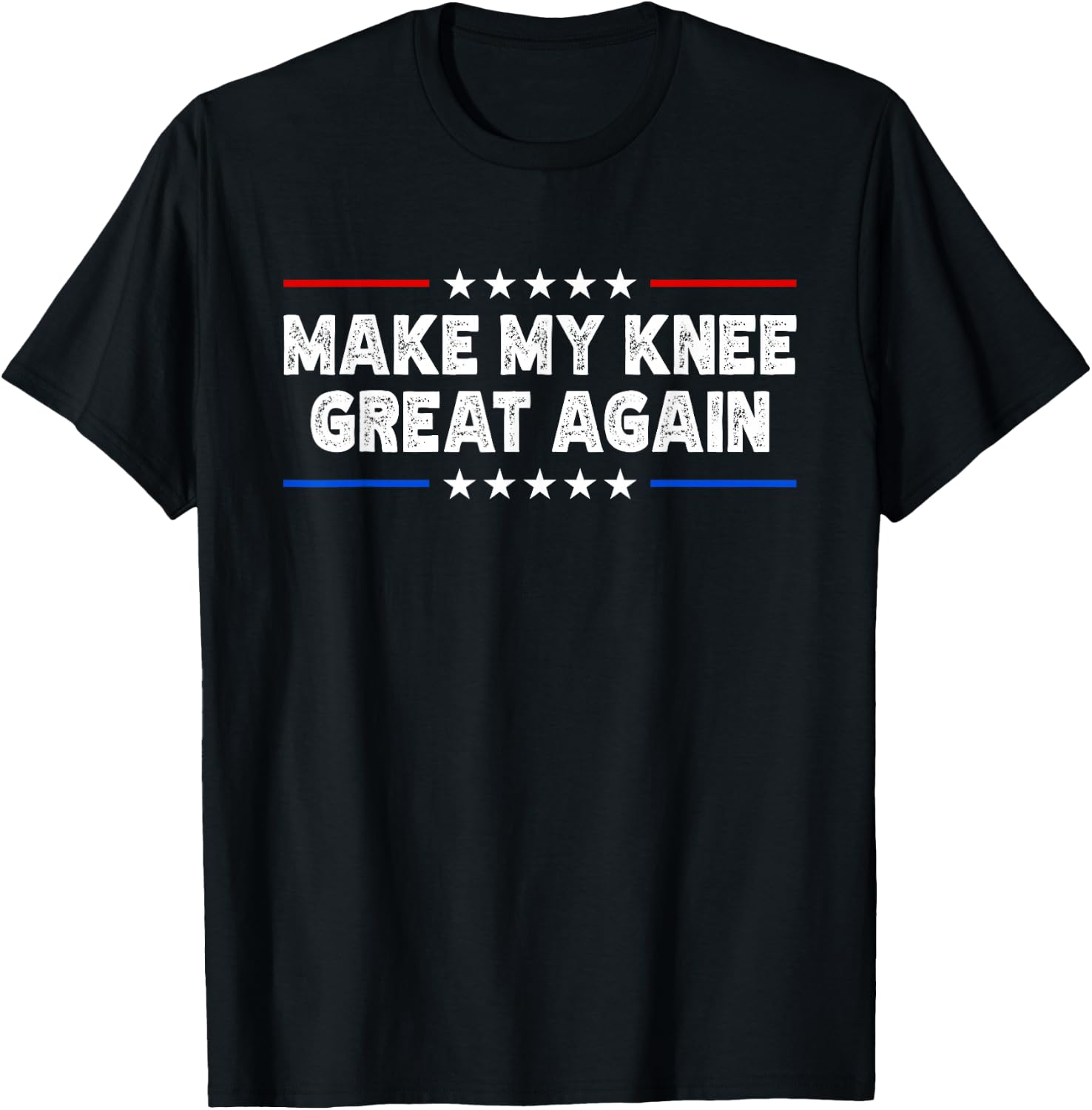 Make My Knee Great Again - Injury Recovery T-Shirt - T-Shirt | Black