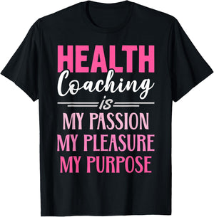 Health Coaching Is My Passion Health Coach T-Shirt - T-Shirt | Black