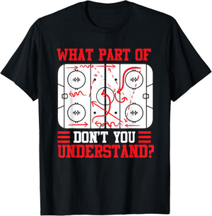 Funny What Part Of Hockey Don't You Understand Hockey Player T-Shirt - T-Shirt | Black