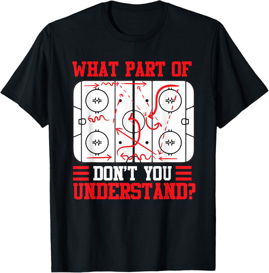 Funny What Part Of Hockey Don't You Understand Hockey Player T-Shirt - T-Shirt | Black