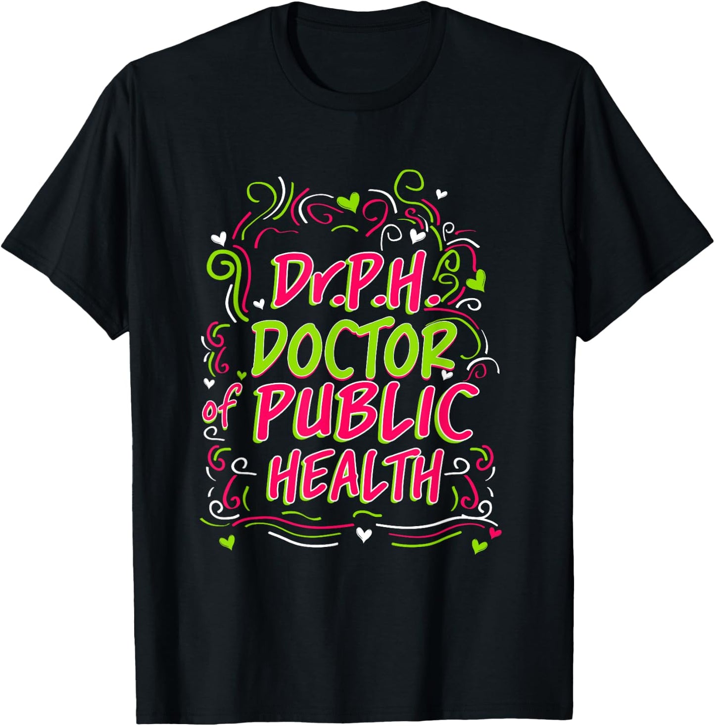 Dr.P.H. Doctor of Public Health Doctorate Graduation T-Shirt - T-Shirt | Black