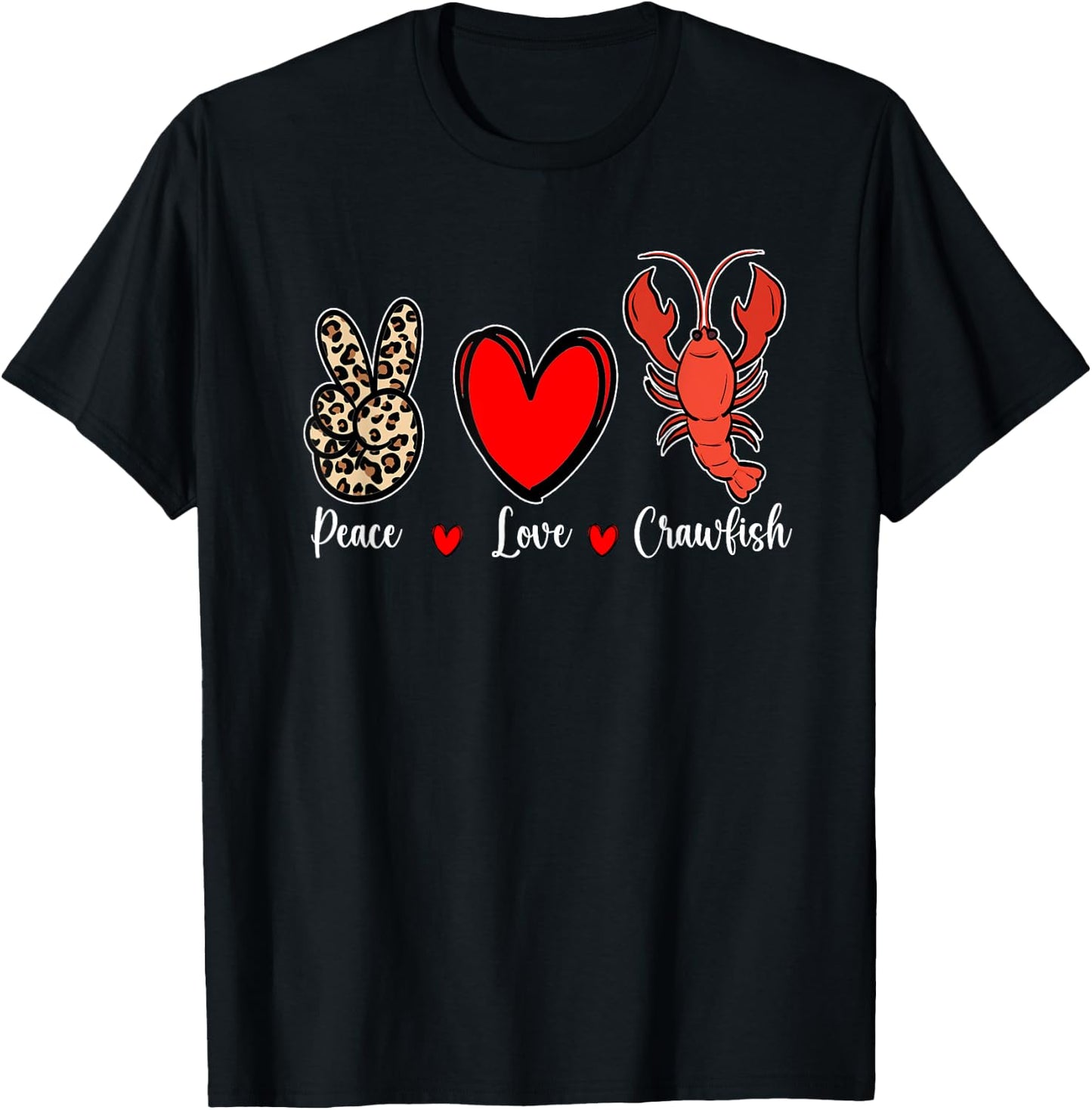 Peace Love Crawfish Cajun Crawfish Men Women T-Shirt - T-Shirt | Black