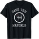 Save The Manuals Stick Shift Car Lover T-Shirt - T-Shirt | Black