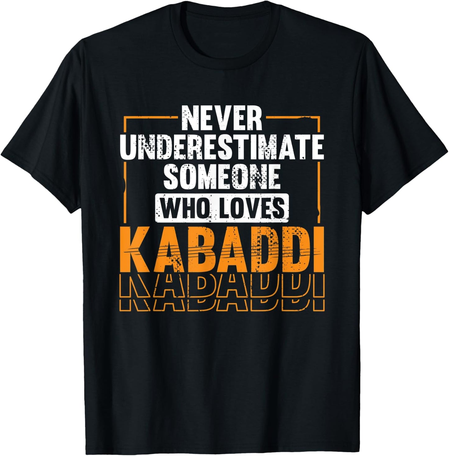 Never underestimate someone who loves Kabaddi T-Shirt - T-Shirt | Black
