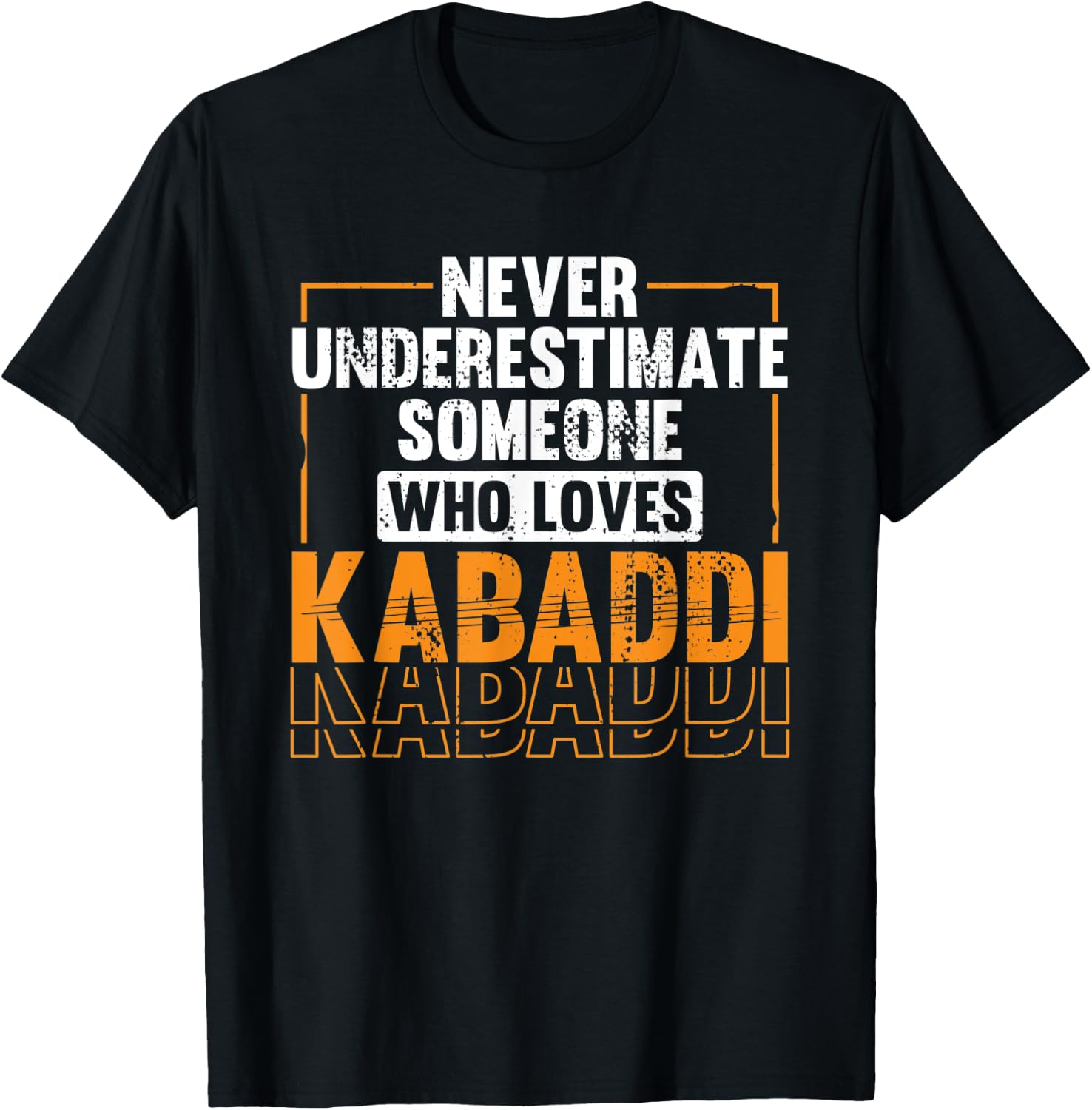 Never underestimate someone who loves Kabaddi T-Shirt - T-Shirt | Black