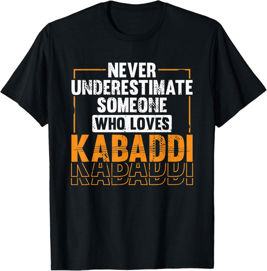 Never underestimate someone who loves Kabaddi T-Shirt - T-Shirt | Black