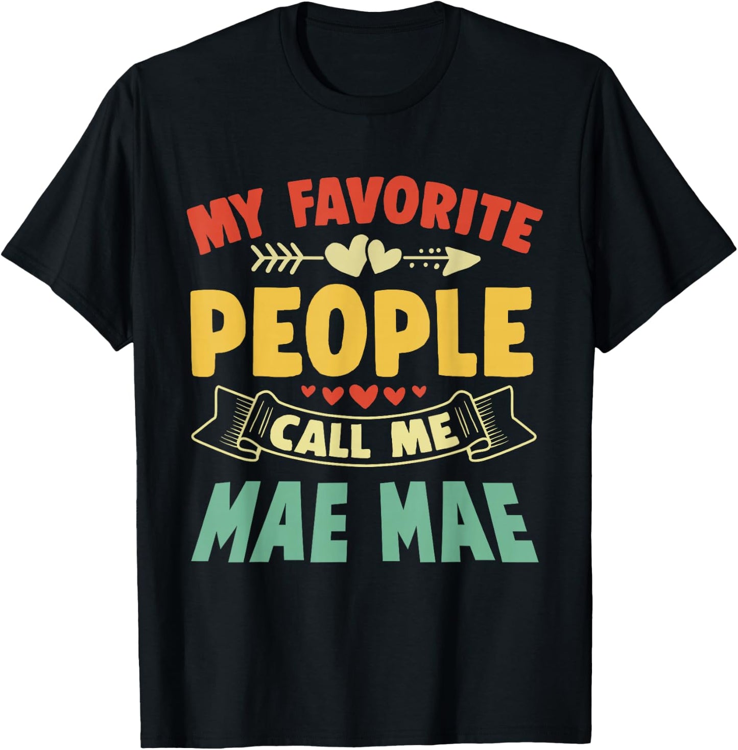 My Favorite People Call Me Mae Mae Mothers Day Funny Vintage T-Shirt - T-Shirt | Black