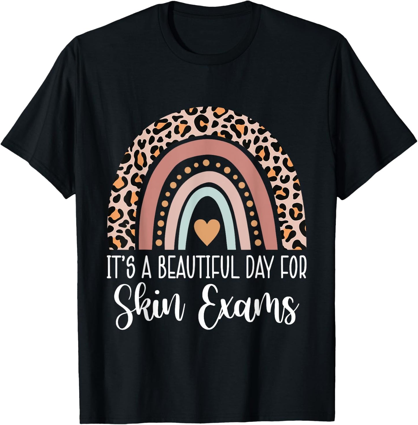 It's A Beautiful Day For Skin Exams Dermatologist T-Shirt - T-Shirt | Black
