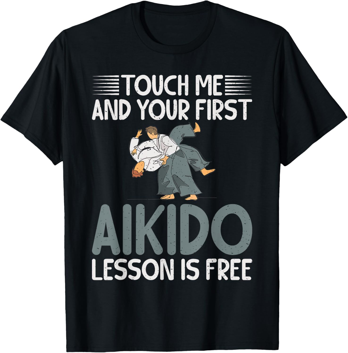 Touch me and your first Aikido Lesson is free Aikido T-Shirt - T-Shirt | Black